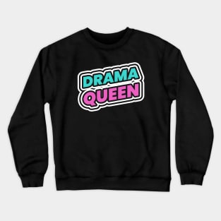 Drama Queen Crewneck Sweatshirt